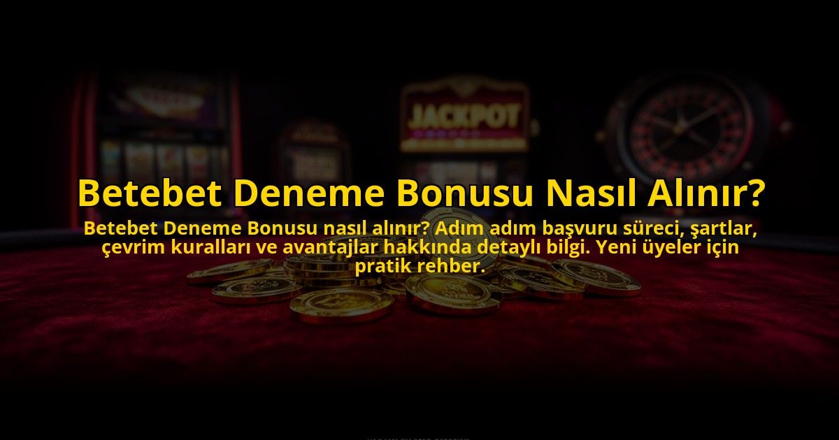 Betebet-Deneme-Bonusu-Nasil-Alinir-overlay-1769820168.jpg
