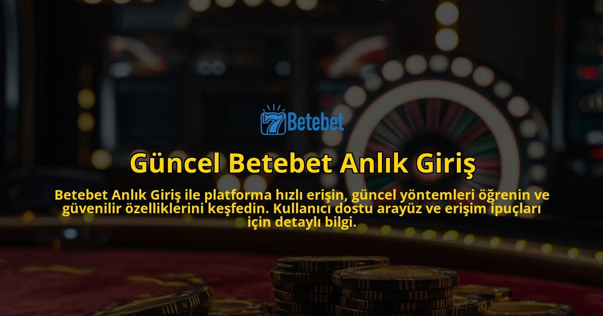 Guncel-Betebet-Anlik-Giris-overlay-1769269815.jpg